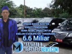 Habiskan Dana 6.6 Miliar Untuk Sewa Mobil Dinas, Ketua DPD Badak Banten Angkat Bicara