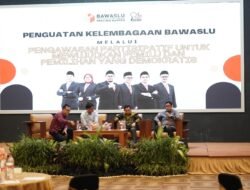 Bawaslu Provinsi Banten Gelar Penguatan Kelembagaan Melalui Pengawasan Partisipatif Untuk Mewujudkan Pemilu Yang Demokratis