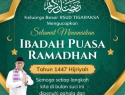 Sambut Ramadhan 1447 H, RSUD Tigaraksa Ajak Masyarakat Tetap Jaga Kesehatan Selama Berpuasa