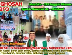 Harlah ke – 19 Kecamatan Mekar Baru, Haul sayyid ulama Hijaz Syekh Nawawi AL Bantani Jadi Puncak Acara