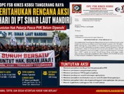 DPC FSB KIKES KSBSI Tangerang Raya Beritahukan Rencana Aksi Tiga Hari di PT Sinar Laut Mandiri