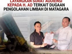 LSM PELOPOR INDONESIA LAYANGKAN SURAT AUDIENSI TERKAIT PENGELOLAAN LIMBAH DI MATAGARA