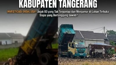 Diduga Berasal dari PT Xin Yuan, Timbunan Limbah B3 di Matagara Kembali Jadi Sorotan” Kemana Fungsi Pengawasan DLHK Kabupaten Tangerang